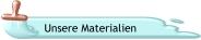 Unsere Materialien