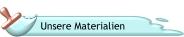 Unsere Materialien